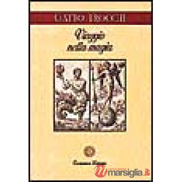 Viaggio nella magia. La cultura esoterica nell'Italia di oggi