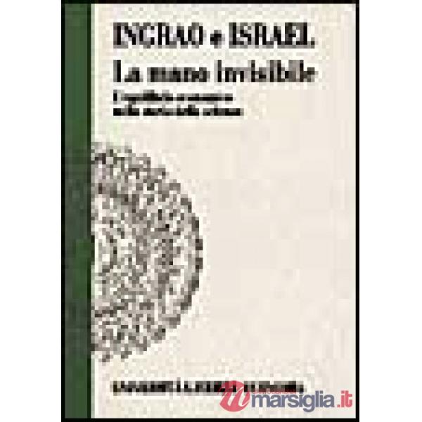 Mano invisibile. L'equilibrio economico nella storia della scienza (La)