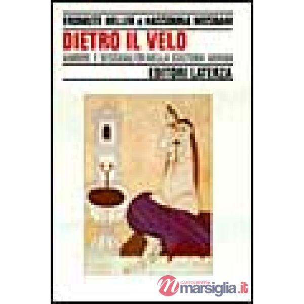 Dietro il velo. Amore e sessualità nella cultura araba