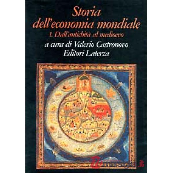 Storia dell'economia mondiale. Vol. 1: Dall'Antichità al Medioevo