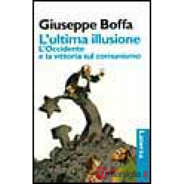 Ultima illusione. L'Occidente e la vittoria sul comunismo (L')