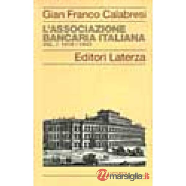 Associazione Bancaria Italiana (1919-1943) (L'). Vol. 1