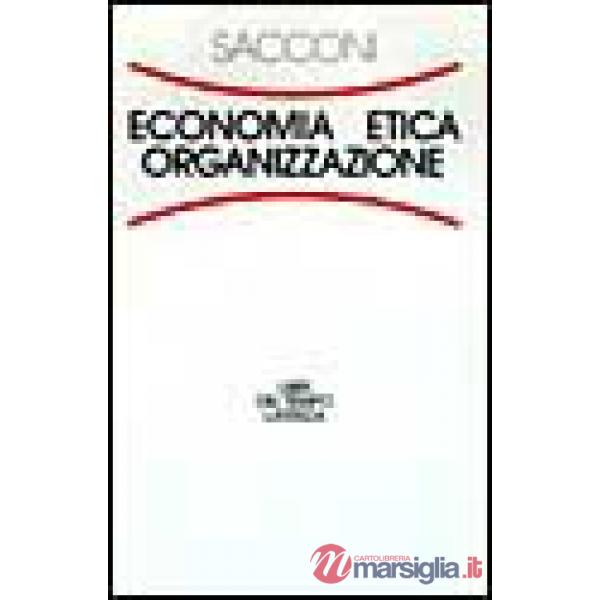 Economia, etica, organizzazione. Il contratto sociale dell'impresa