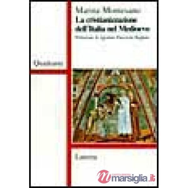 Cristianizzazione dell'Italia nel Medioevo (La)