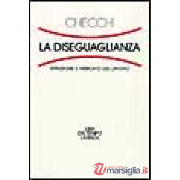 Diseguaglianza. Istruzione e mercato del lavoro (La)