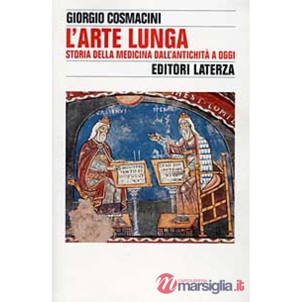 Arte lunga. Storia della medicina dall'antichità a oggi (L')