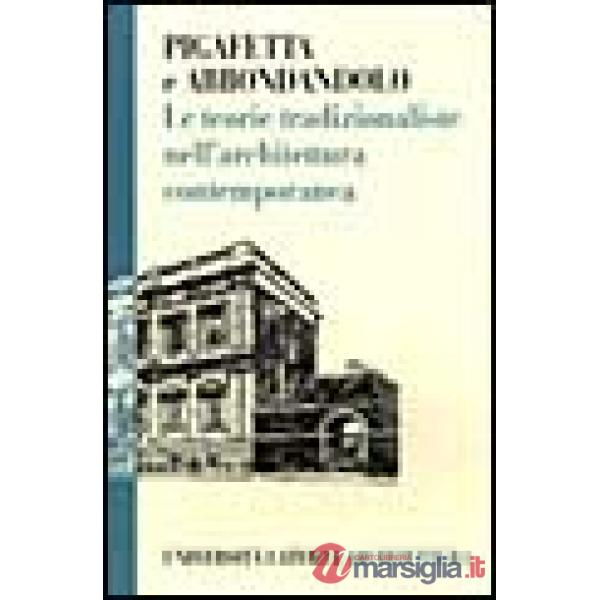 Teorie tradizionaliste nell'architettura contemporanea (Le)