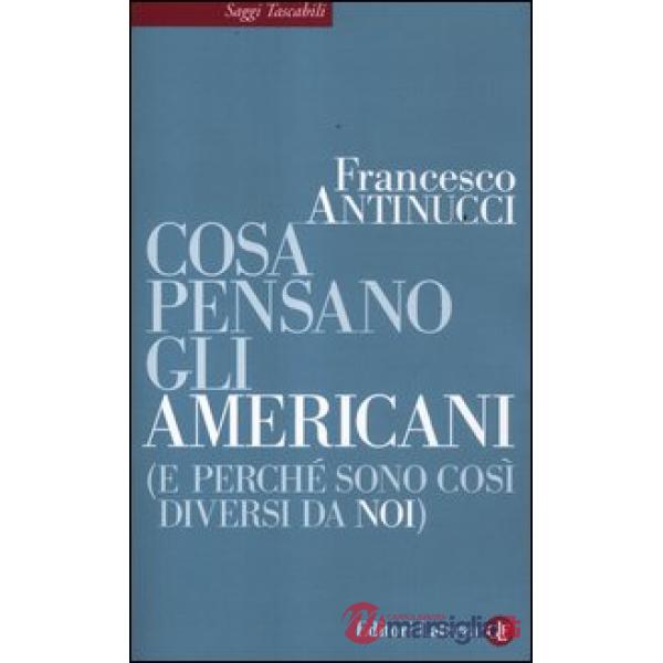 Cosa pensano gli americani (e perché sono così diversi da noi)