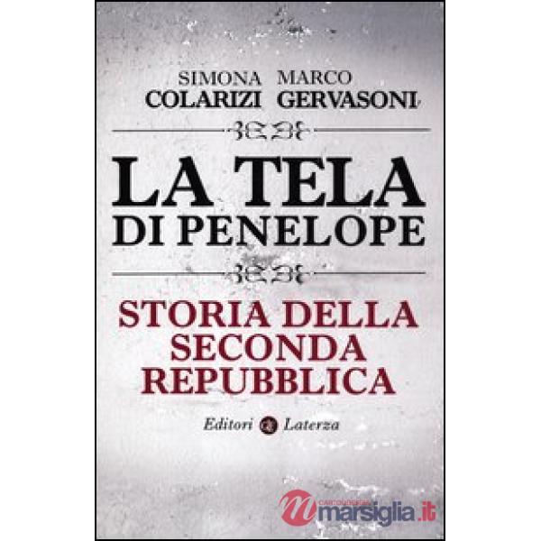 Tela di Penelope. Storia della seconda Repubblica (La)
