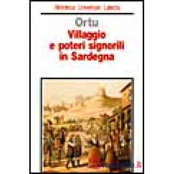 Villaggio e poteri signorili in Sardegna. Profilo storico della comunità rurale medievale e moderna