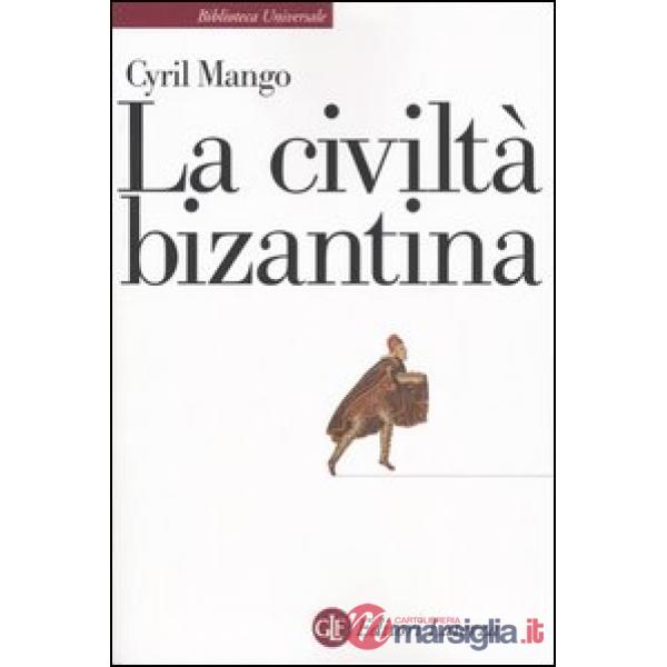 Civiltà bizantina (La)