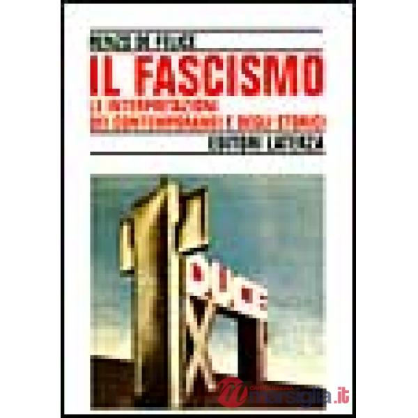 Fascismo. Le interpretazioni dei contemporanei e degli storici (Il)