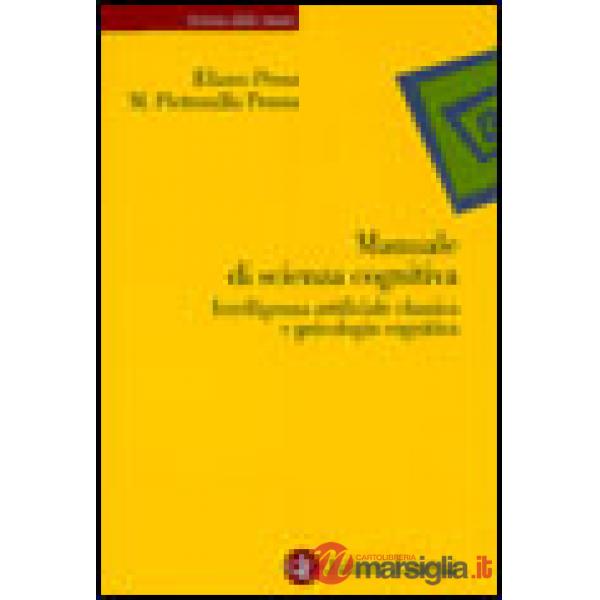 Manuale di scienza cognitiva. Intelligenza artificiale classica e psicologia cog
