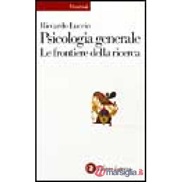 Psicologia generale. Le frontiere della ricerca