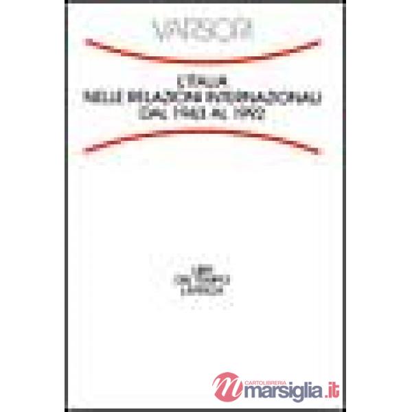 Italia nelle relazioni internazionali dal 1943 al 1992 (L')