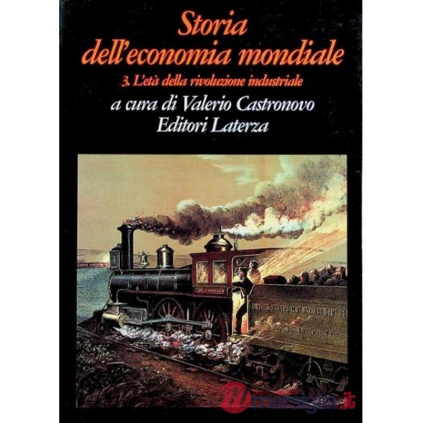 Storia dell'economia mondiale. Vol. 3: L'Età della rivoluzione industriale