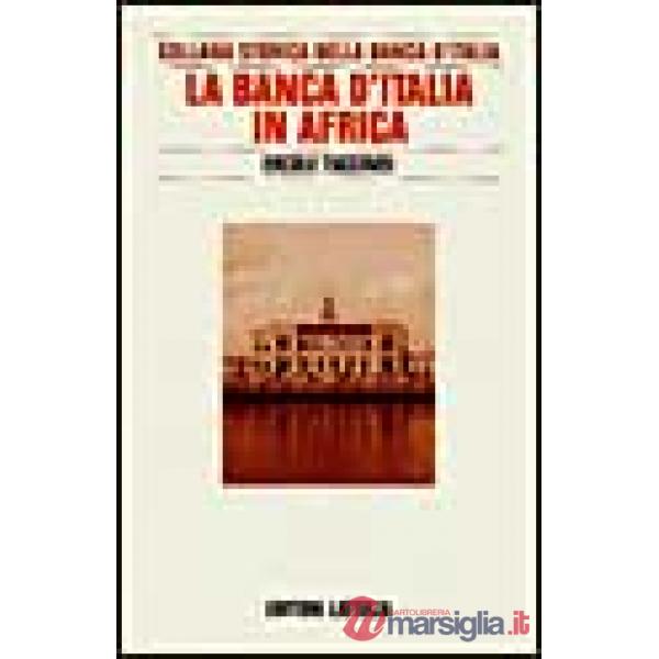 Ricerche per la storia della Banca d'Italia. Vol. 8: La Banca d'Italia in Africa