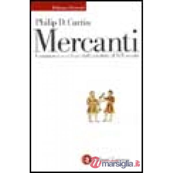 Mercanti. Commercio e cultura dall'antichità al XIX secolo