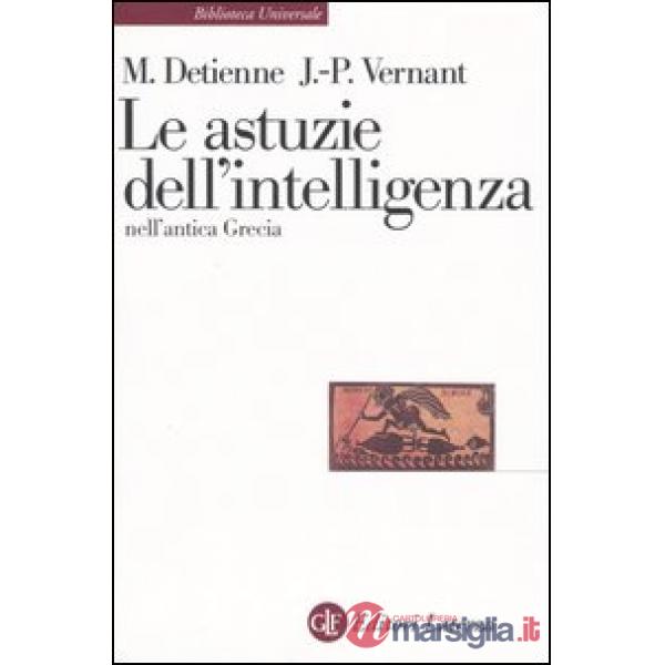 Astuzie dell'intelligenza nell'antica Grecia (Le)