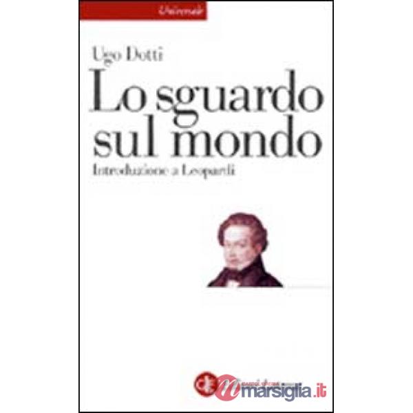 Sguardo sul mondo. Introduzione a Leopardi (Lo)