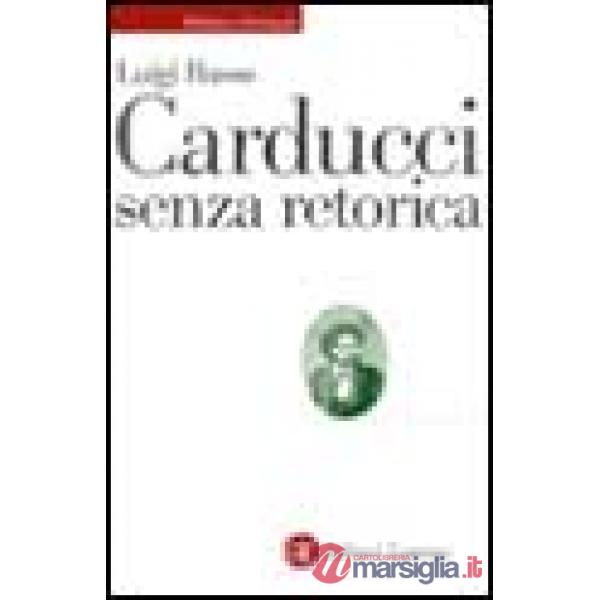 Carducci senza retorica