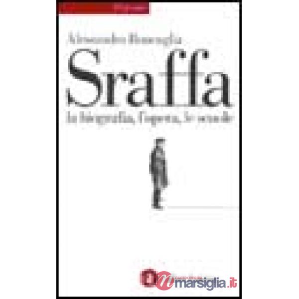 Sraffa. La biografia, l'opera, le scuole