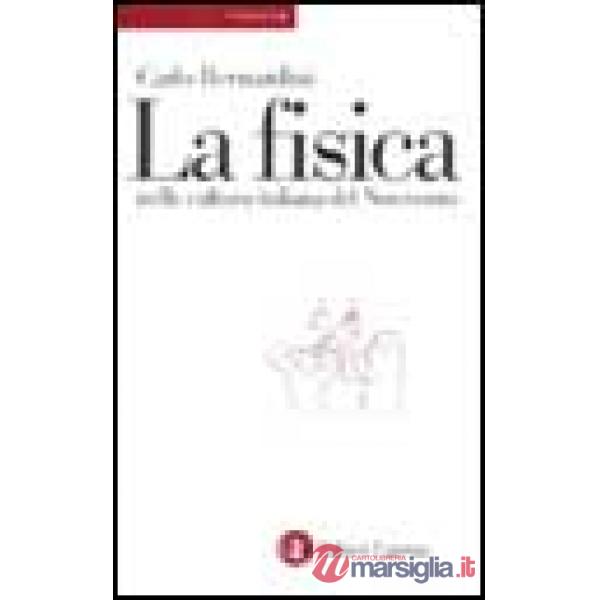 Fisica nella cultura italiana del Novecento (La)