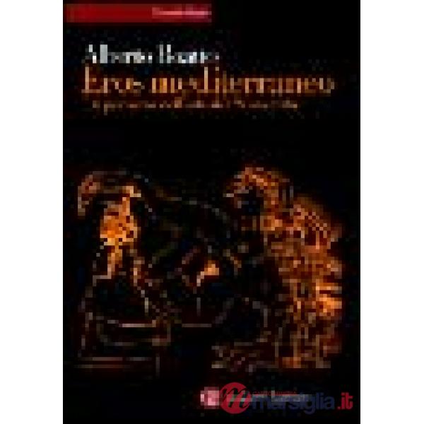 Eros mediterraneo. Percorso nell'arte del Novecento