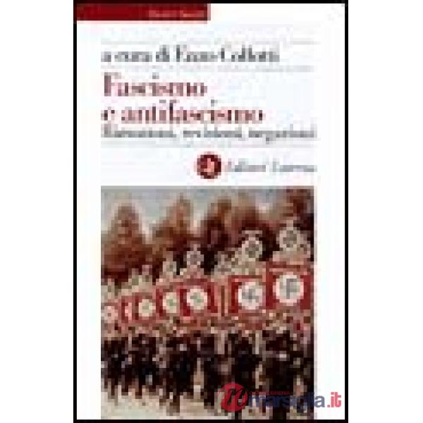 Fascismo e antifascismo. Rimozioni, revisioni, negazioni