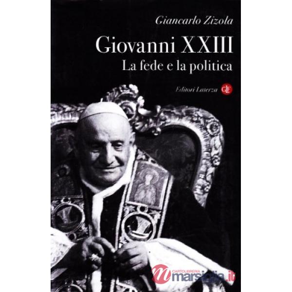 Giovanni XXIII. La fede e la politica