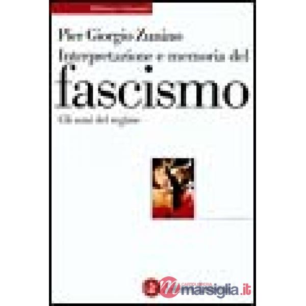 Interpretazione e memoria del fascismo. Gli anni del regime