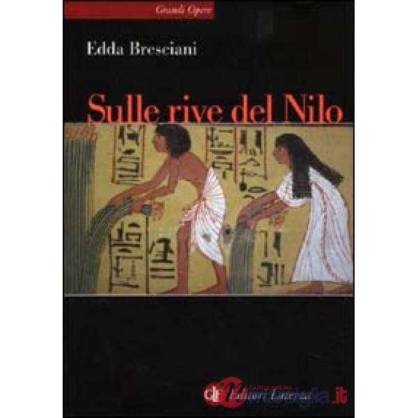 Sulle rive del Nilo. L'Egitto al tempo dei faraoni