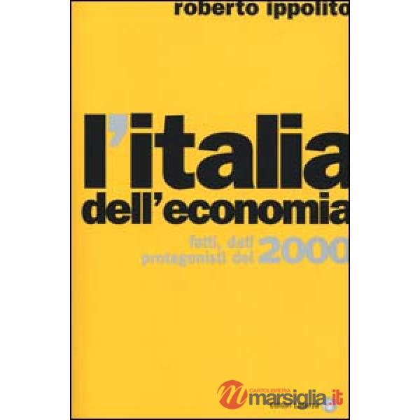 Italia dell'economia. Fatti, dati, protagonisti del 2000 (L')