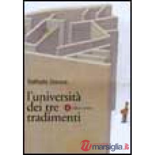 Università dei tre tradimenti. Un dossier ancora aperto (L')