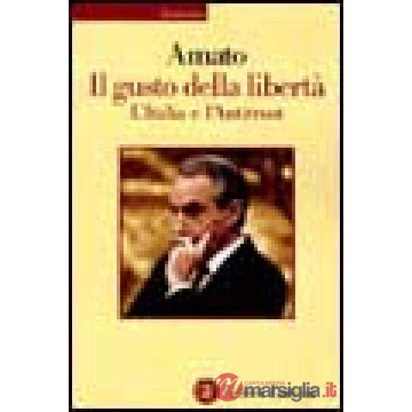Gusto della libertà. L'Italia e l'antitrust (Il)