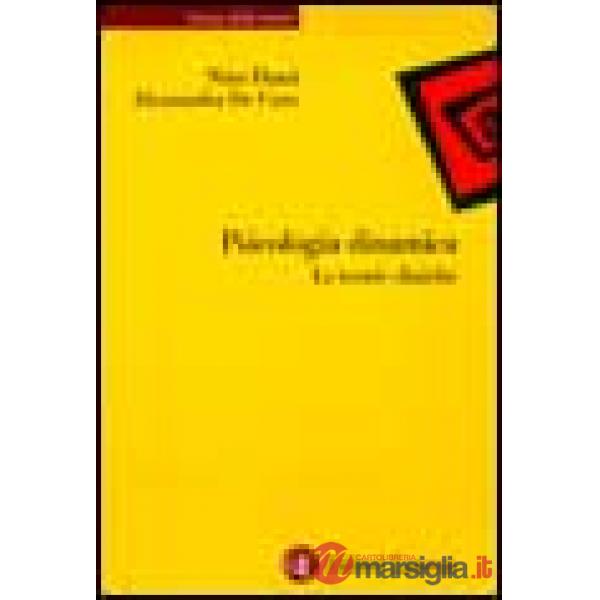 Psicologia dinamica. Le teorie cliniche