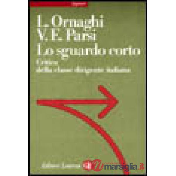 Sguardo corto. Critica della classe dirigente italiana (Lo)