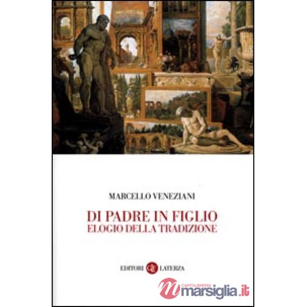 Di padre in figlio. Elogio della tradizione