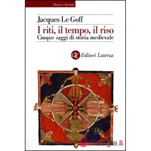 Riti, il tempo, il riso. Cinque saggi di storia medievale (I)