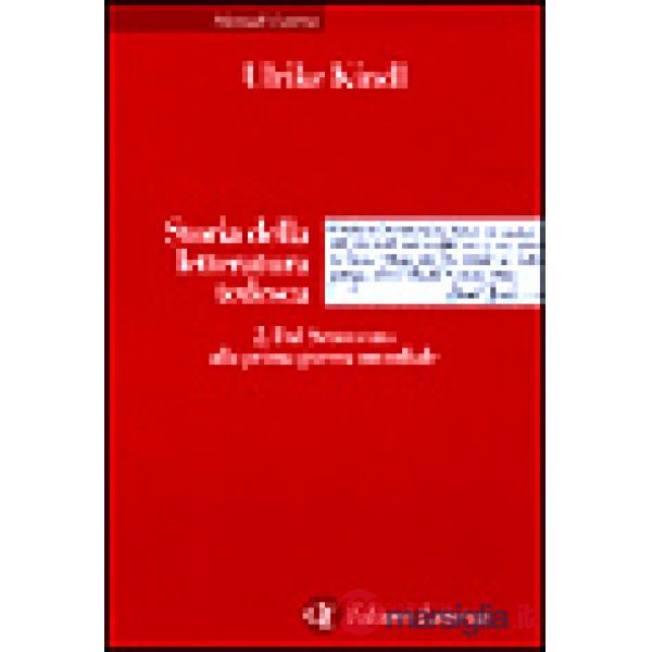 Storia della letteratura tedesca. Vol. 2: Dal Settecento alla prima guerra mondi