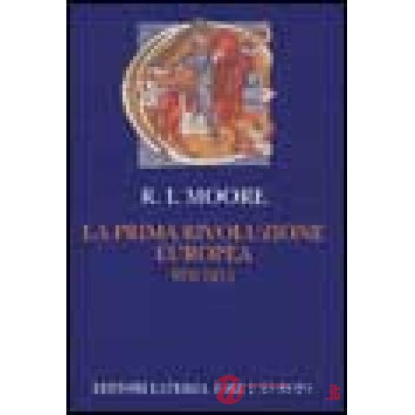 Prima rivoluzione europea. 970-1215 (La)