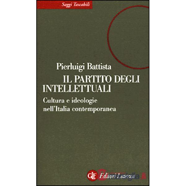 Partito degli intellettuali. Cultura e ideologie nell'Italia contemporanea (Il)