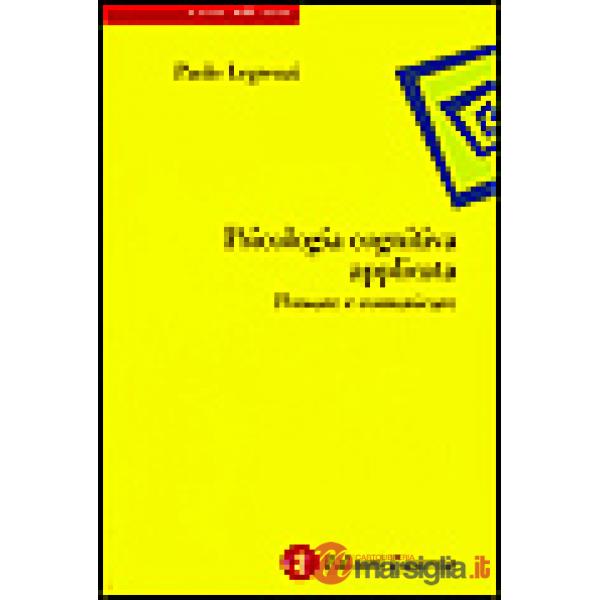 Psicologia cognitiva applicata. Pensare e comunicare