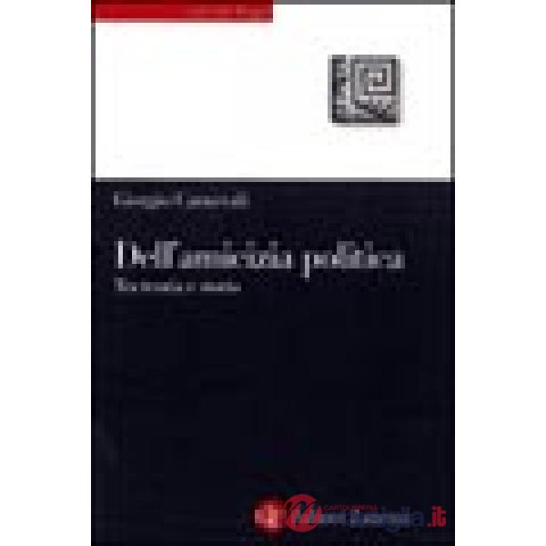 Dell'amicizia politica. Tra teoria e storia
