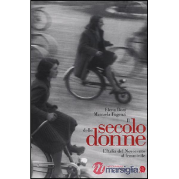 Secolo delle donne. L'Italia del Novecento al femminile (Il)
