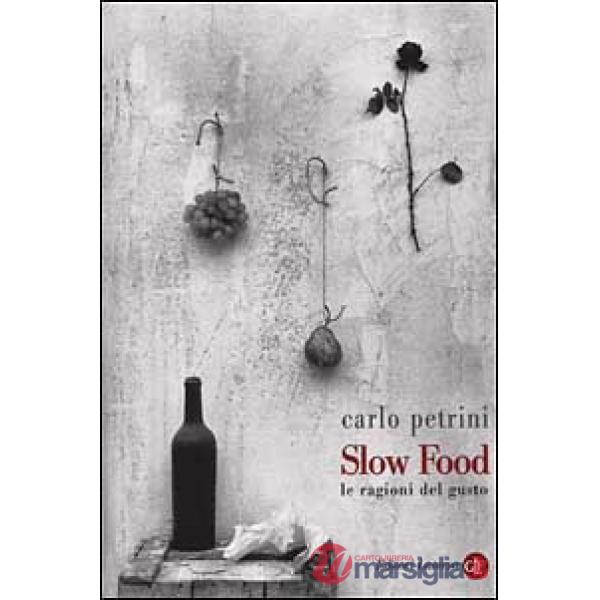 Slow Food. Le ragioni del gusto