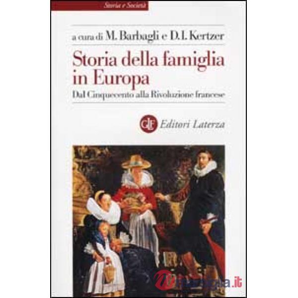 Storia della famiglia in Europa. Vol. 1: Dal Cinquecento alla Rivoluzione france