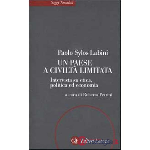 Paese a civiltà limitata. Intervista su etica, politica ed economia (Un)