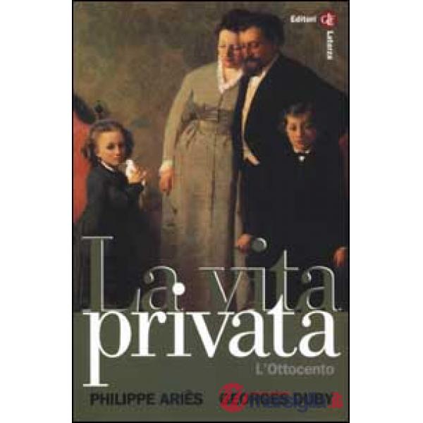 Vita privata (La). Vol. 4: L'Ottocento