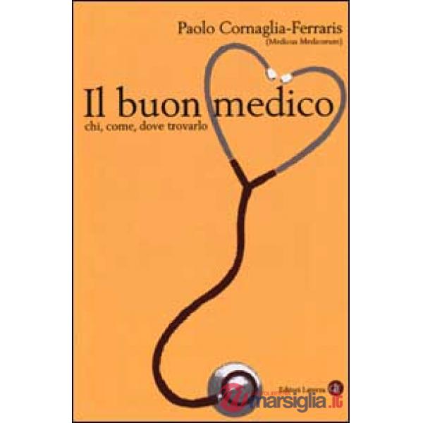 Buon medico. Chi, come, dove trovarlo (Il)